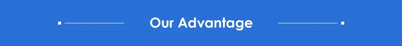 OUR ADVANTAGE